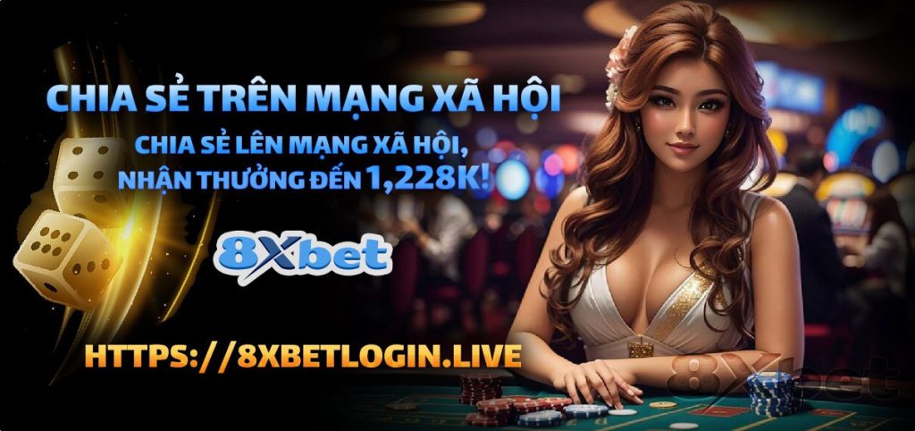 Chia sẻ lên mạng xã hội và nhận thưởng lên đến 1,228K tại 8xbet